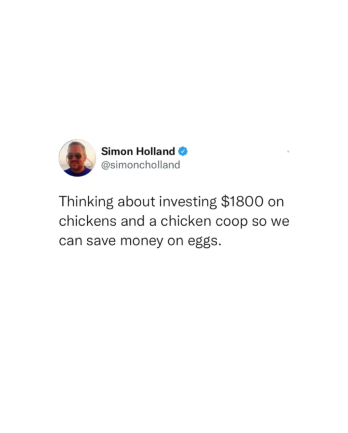 A tweet about investing $1800 on chickens and a chicken coop in order to save money on eggs.