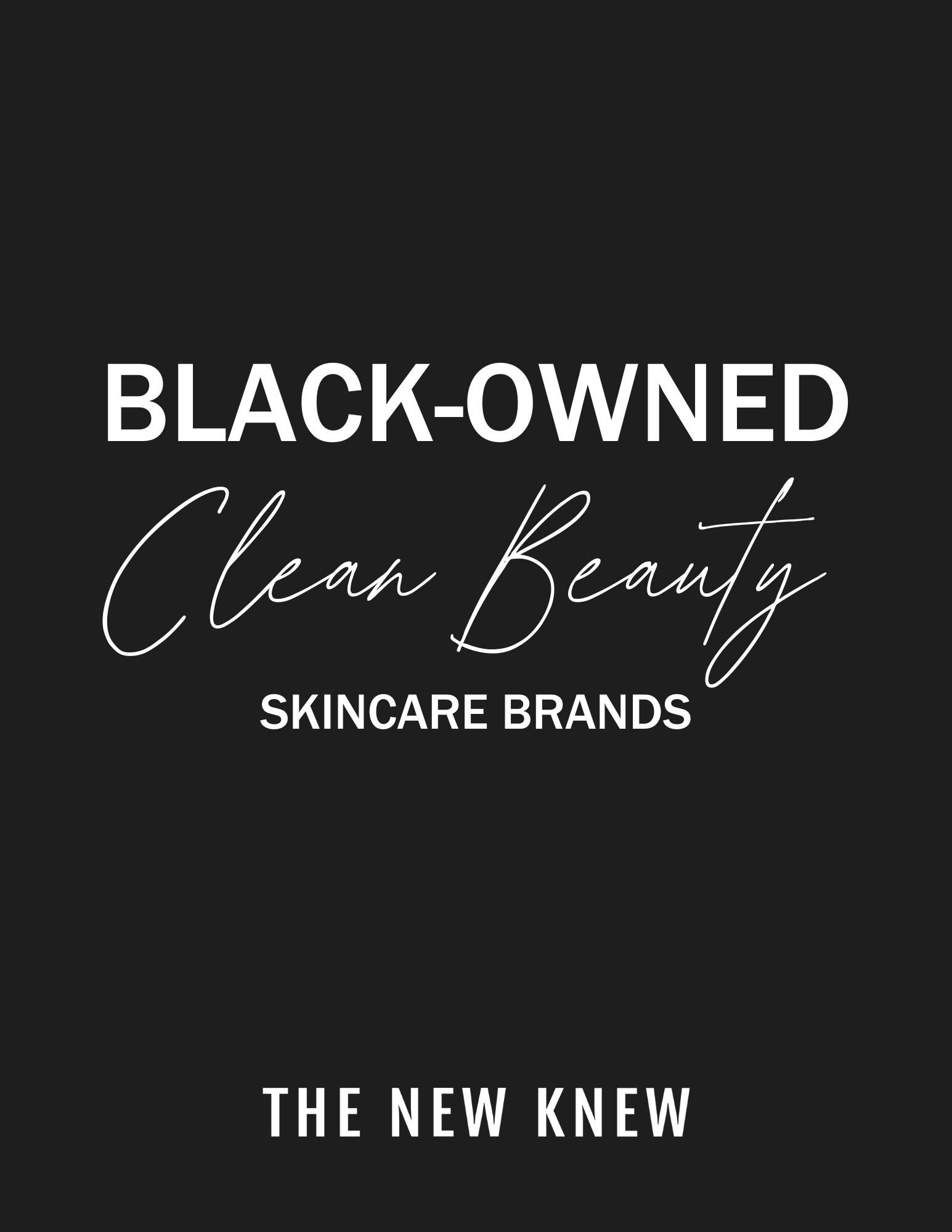 10 Black Owned Ethical Skincare Brands