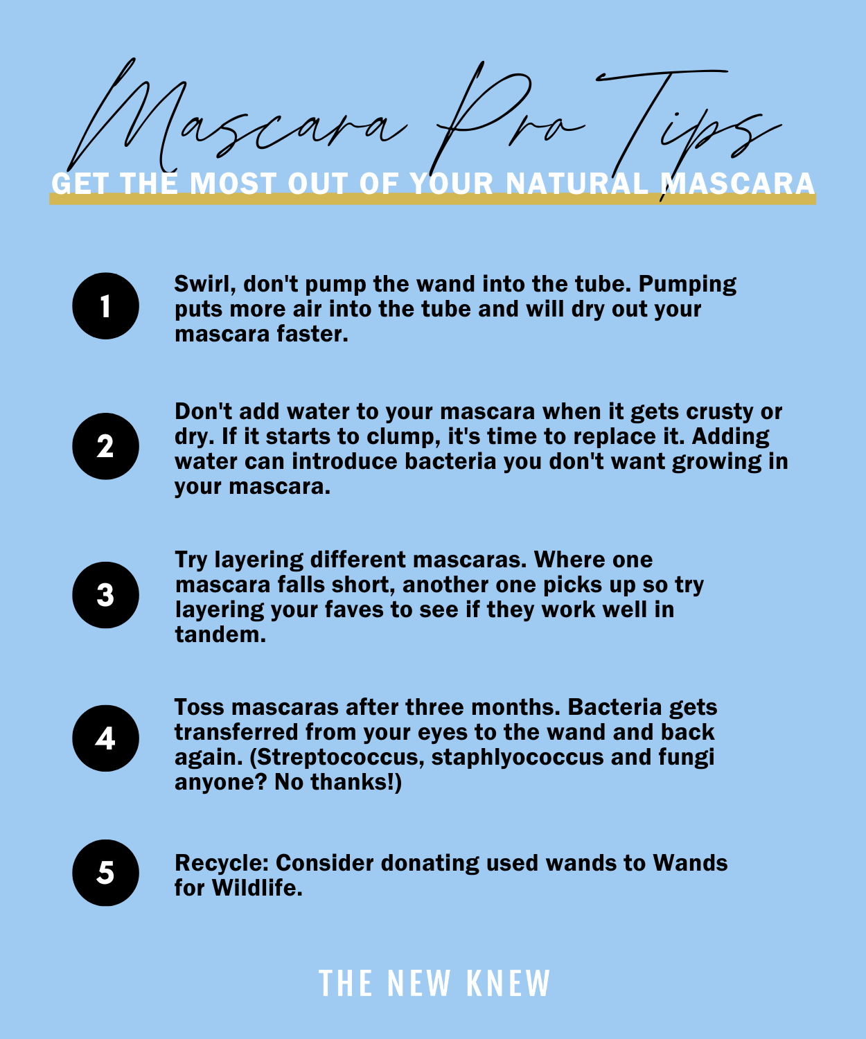 A listing of tips for using mascara.