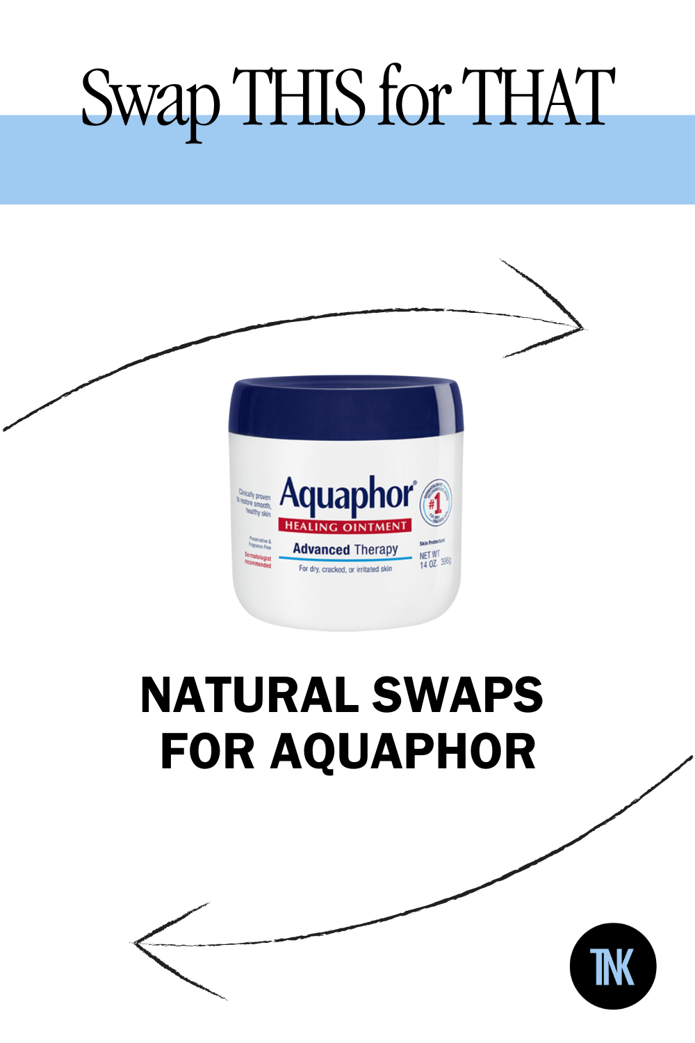 Swap this for that: try a natural aquaphor alternative with these 5 recs.